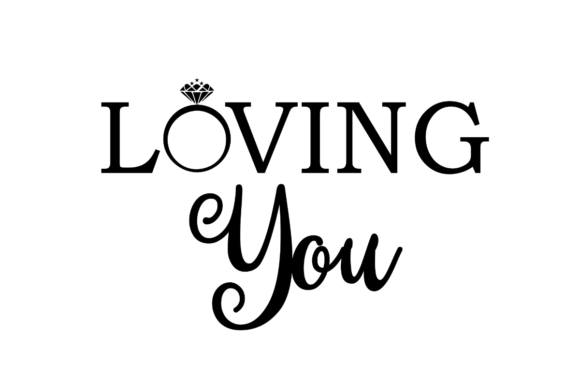 Loving You - Engagement SVG Graphic